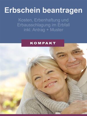 cover image of Erbschein beantragen--Kosten, Erbenhaftung und Erbausschlagung im Erbfall inkl. Antrag + Muster